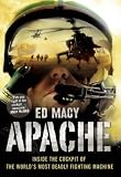 Apache: Inside the Cockpit of the Worlds Most Deadly Fighting Machine