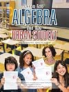 Algebra for the Urban Student: Using Stories to Make Algebra Fun and Easy