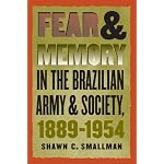 Fear and Memory in the Brazilian Army and Society, 1889-1954