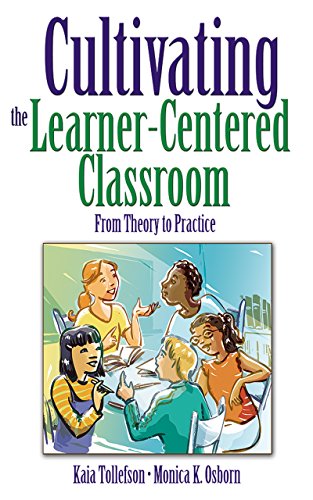 Cultivating the Learner-Centered Classroom: From Theory to Practice