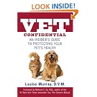 Vet Confidential: An Insider's Guide to Protecting Your Pet's Health by Louise Murray D.V.M. and Mehmet Oz