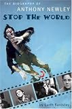 Stop the World: The Biography of Anthony Newley
