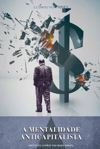 A mentalidade anticapitalista (Portuguese Edition)