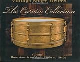 Vintage Snare Drums - The Curotto Collection: Volume 1: Rare American-Made 1900s to 1940s