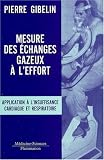 Mesure des �changes gazeux � l'effort : Application � l'insuffisance cardiaque et respiratoire