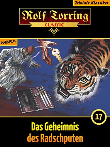 Rolf Torring 017: Das Geheimnis des Radschputen (German Edition)