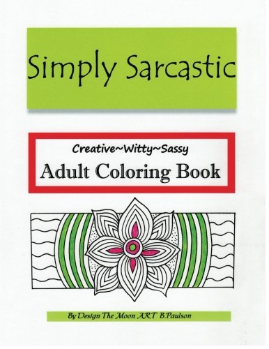 Adult Coloring Book and Journal: Simply Sarcastic Quotes Relaxing,Inspired (Adult Coloring)