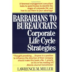 Corporate Life Cycle: Barbarians to Bureaucrats