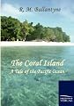 The Coral Island: A Tale of the Pacific Ocean