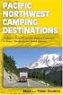 Pacific Northwest Camping Destinations (Camping Destinations series)