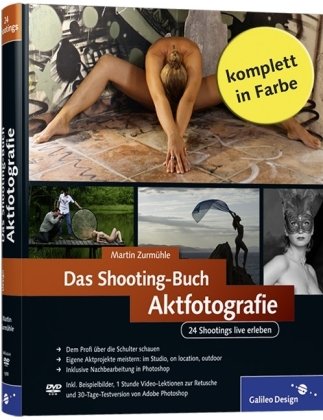 Produkt-Bild: Das Shooting-Buch Aktfotografie: 24 Shootings live erleben (Galileo Design)