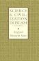 Science and Civilization in Islam (Islamic Texts Society)