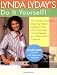 Lynda Lyday's Do-It-Yourself!: The Illustrated, Step-by-Step Guide to the Most Popular Home Renovation andRepair Projects