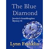 The Blue Diamond: Jeweler's Granddaughter Mystery #1