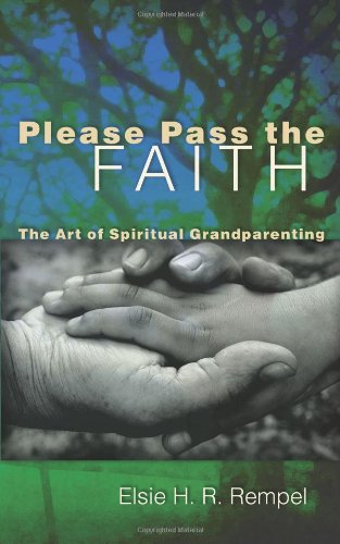 please pass the faith the art of spiritual grandparenting