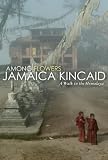 Among Flowers: A Walk in the Himalaya (National Geographic Directions)
