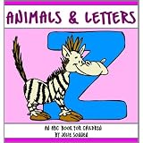 Animals & Letters: An ABC Book for Children Learning the Alphabet