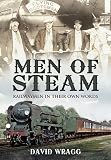 MEN OF STEAM: Railwaymen in Their Own Words