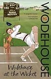 Wodehouse at the wicket : a cricketing anthology