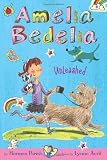 Amelia Bedelia Chapter Book #2: Amelia Bedelia Unleashed