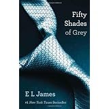 Fifty Shades of Grey: Book One of the Fifty Shades Trilogy ~ E. L. James