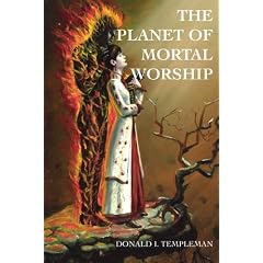 The Planet of Mortal Worship