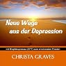 H&ouml;rbuch Neue Wege aus der Depression (Mit Klopfakupressur zum emotionalen Frieden)