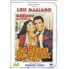 La belle de Cadix, com�die musicale de Francis Lopez
