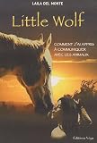 Little Wolf : Comment j'ai appris à communiquer avec les animaux