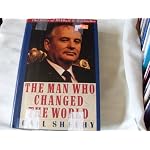 The Man Who Changed the World: The Lives of Mikhail S. Gorbachev book cover