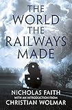 The world the railways made