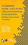 51hTpGAr8CL. SL160  Enterprise Inter  and Intra Organizational Integration: Building International Consensus