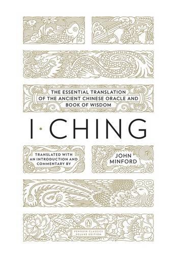 I Ching: The Essential Translation of the Ancient Chinese Oracle and Book of Wisdom (Penguin Classics Deluxe Edition)