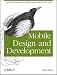 Mobile Design and Development: Practical concepts and techniques for creating mobile sites and web apps Image of Mobile Design and Development: Practical concepts and techniques for creating mobile sites and web apps