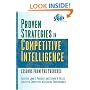 Proven Strategies in Competitive Intelligence: Lessons from the Trenches