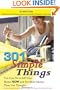 301 Simple Things You Can Do to Sell Your Home Now and For More Money Than You Thought: How to Inexpensively Reorganize, Stage, and Prepare Your Home for Sale