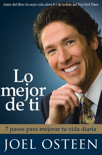 Lo mejor de ti (Become a Better You) Spanish Editi: 7 pasos para mejorar tu vida diaria (Spanish Edition)