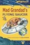Mad Grandad's Flying Saucer (Flyers)