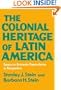 The Colonial Heritage of Latin America