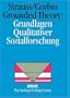 Grundlagen qualitativer Sozialforschung