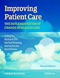 Improving patient care : the implementation of change in health care