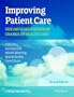 Improving Patient Care: The Implementation of Change in Health Care