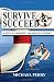 Survive and Succeed...In Spite of a Bankrupt and Bailout Economy
