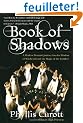 Book of Shadows: A Modern Woman's Journey into the Wisdom of Witchcraft and the Magic of the Goddess