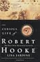 The Curious Life of Robert Hooke: The Man Who Measured London
