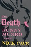 The Death of Bunny Munro: A Novel