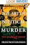 The Art of Political Murder: Who Killed the Bishop?
