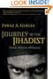 Journey of the Jihadist: Inside Muslim Militancy