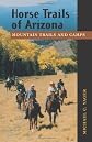 Horse Trails of Arizona: Mountain Trails and Camps