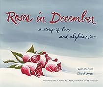 Roses in December: A Story of Love and Alzheimer's (Literature and Medicine)